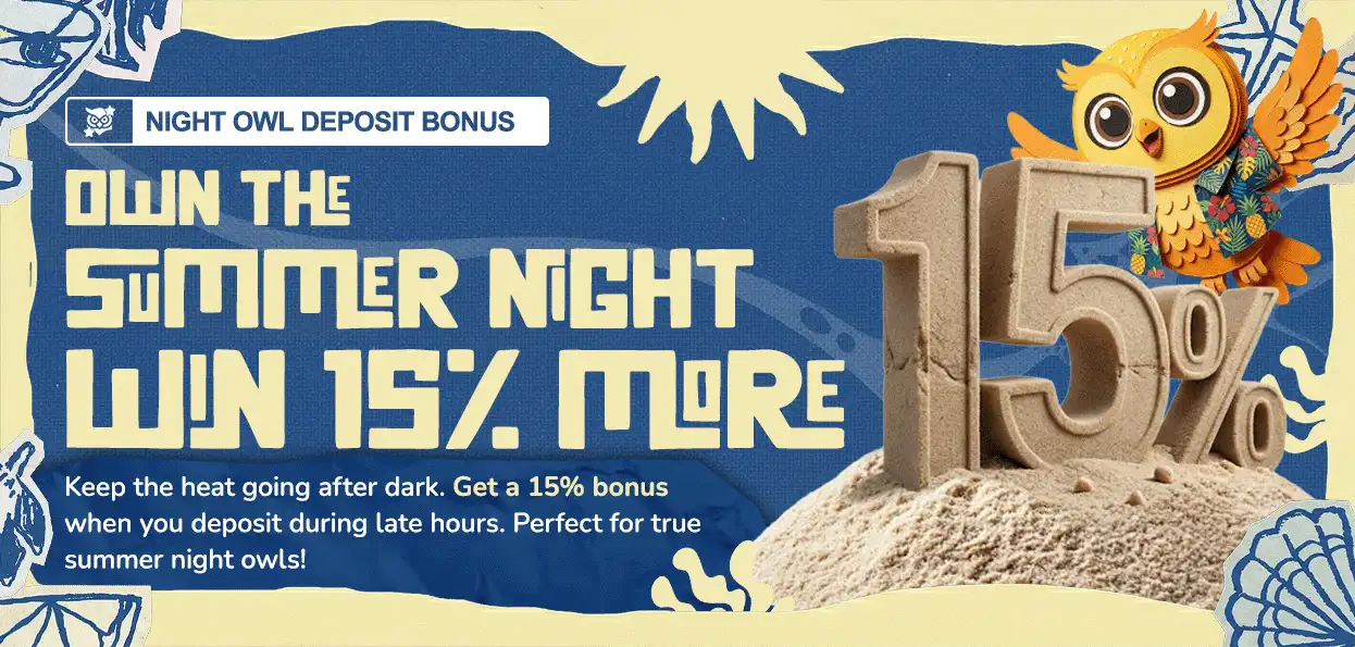 15% Night Owl Deposit Bonus